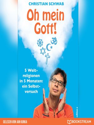 cover image of Oh mein Gott!--5 Weltreligionen in 5 Monaten